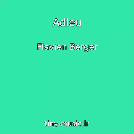 کاور آهنگ Adieu از Flavien Berger