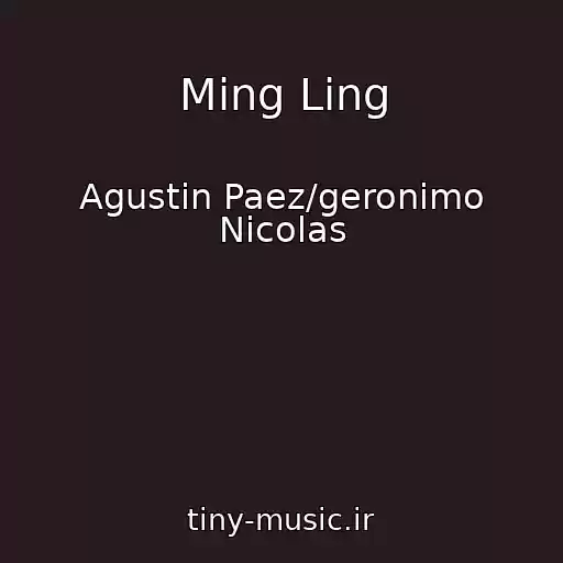 کاور آهنگ Ming Ling از Agustin Paez/geronimo Nicolas