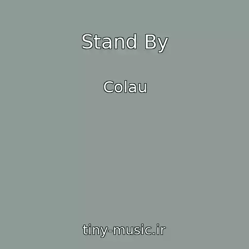 کاور آهنگ Stand By از Colau