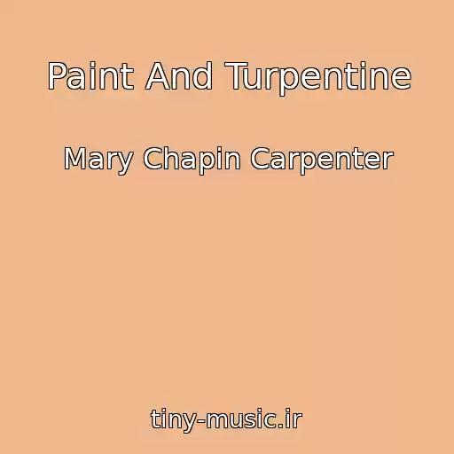 کاور آهنگ Paint And Turpentine از Mary Chapin Carpenter