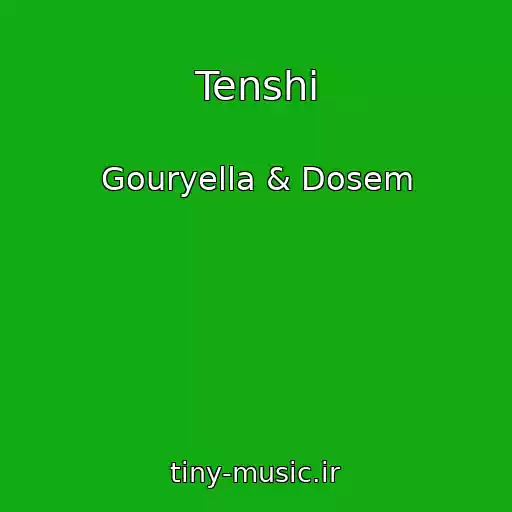 کاور آهنگ Tenshi از Gouryella & Dosem