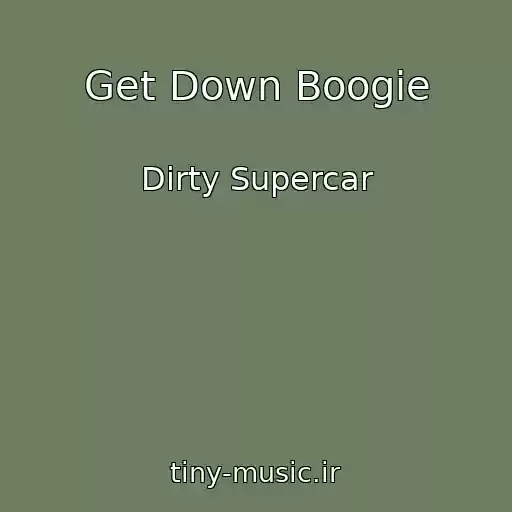 کاور آهنگ Get Down Boogie از Dirty Supercar