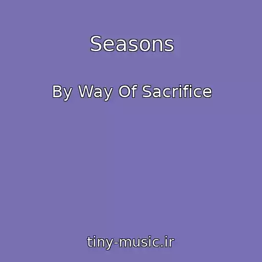 کاور آهنگ Seasons از By Way Of Sacrifice