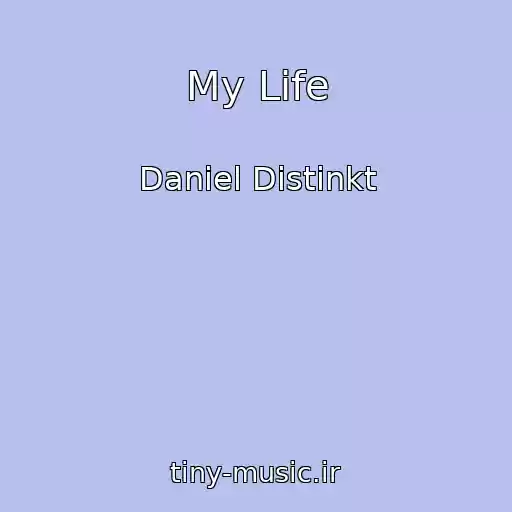 کاور آهنگ My Life از Daniel Distinkt