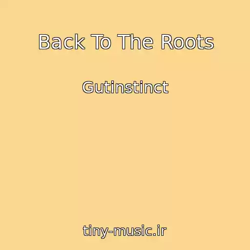 کاور آهنگ Back To The Roots از Gutinstinct