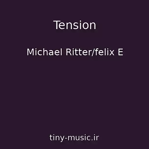 کاور آهنگ Tension از Michael Ritter/felix E