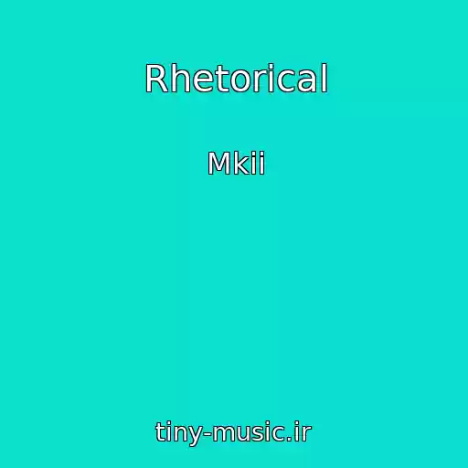 کاور آهنگ Rhetorical از Mkii