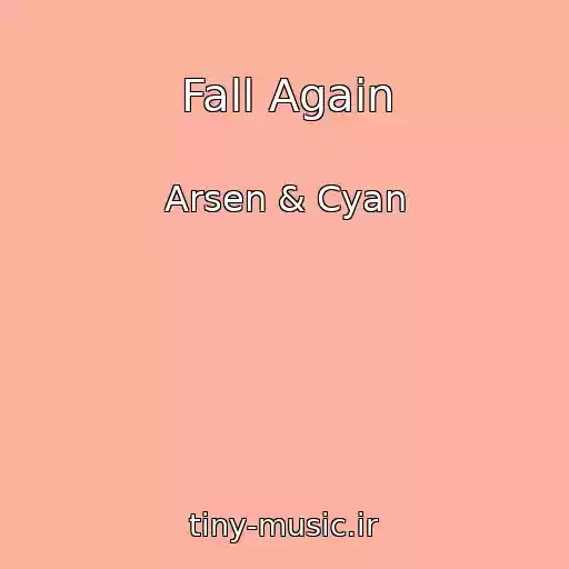 کاور آهنگ Fall Again از Arsen & Cyan