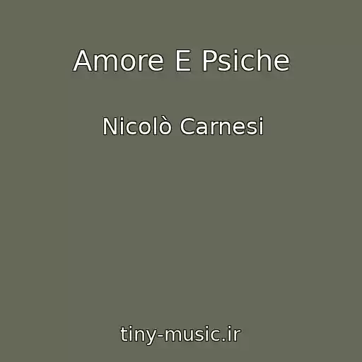 کاور آهنگ Amore E Psiche از Nicolò Carnesi