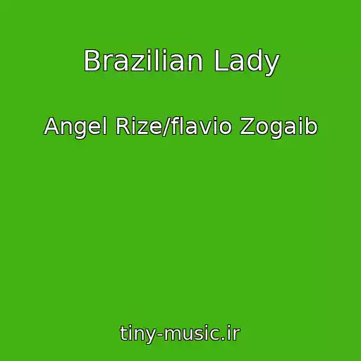 کاور آهنگ Brazilian Lady از Angel Rize/flavio Zogaib