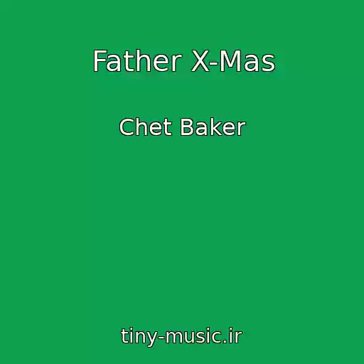 کاور آهنگ Father X-Mas از Chet Baker