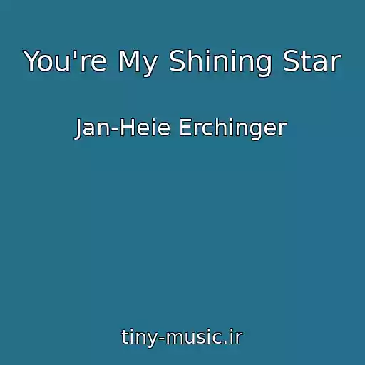 کاور آهنگ You're My Shining Star از Jan-Heie Erchinger