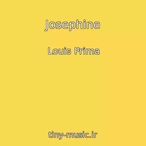 کاور آهنگ Josephine از Louis Prima
