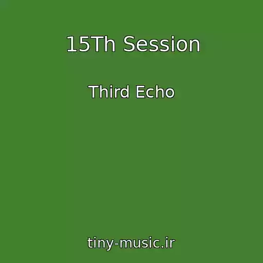کاور آهنگ 15Th Session از Third Echo