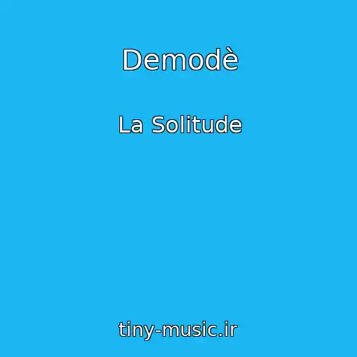 کاور آهنگ Demodè از La Solitude
