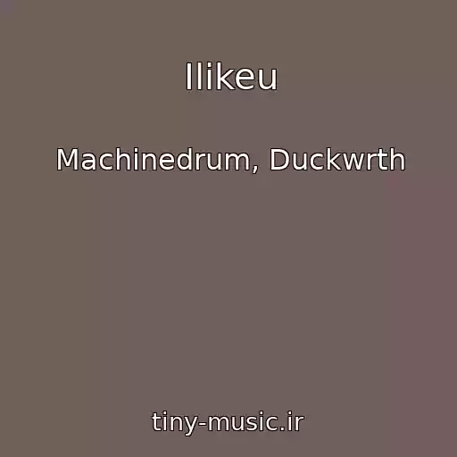 کاور آهنگ Ilikeu از Machinedrum, Duckwrth