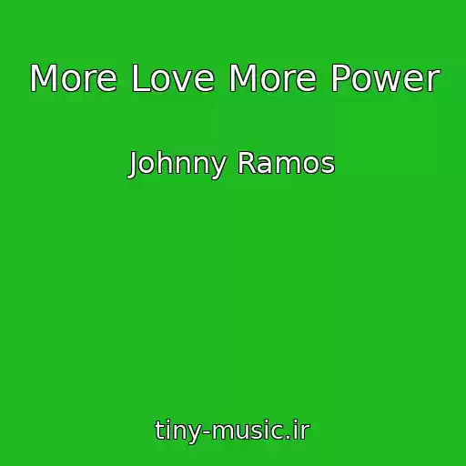 کاور آهنگ More Love More Power از Johnny Ramos
