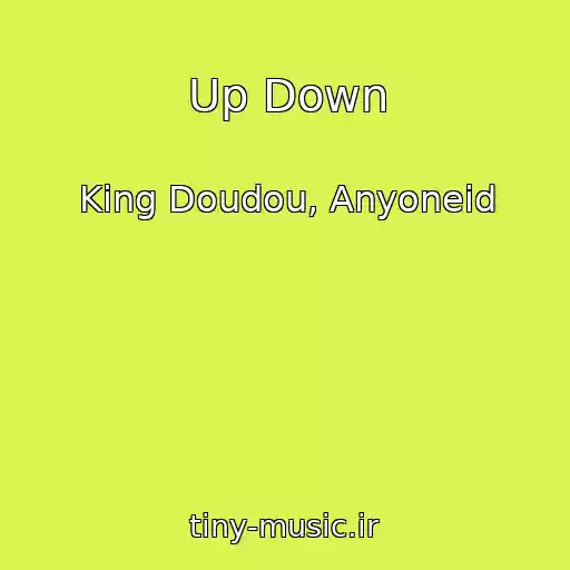 کاور آهنگ Up Down از King Doudou, Anyoneid
