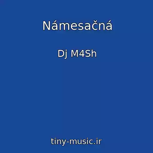 کاور آهنگ Námesačná از Dj M4Sh