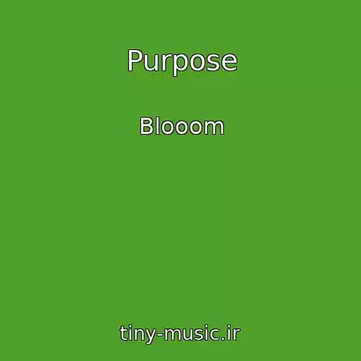 کاور آهنگ Purpose از Blooom