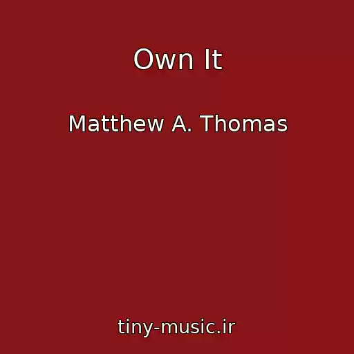 کاور آهنگ Own It از Matthew A. Thomas