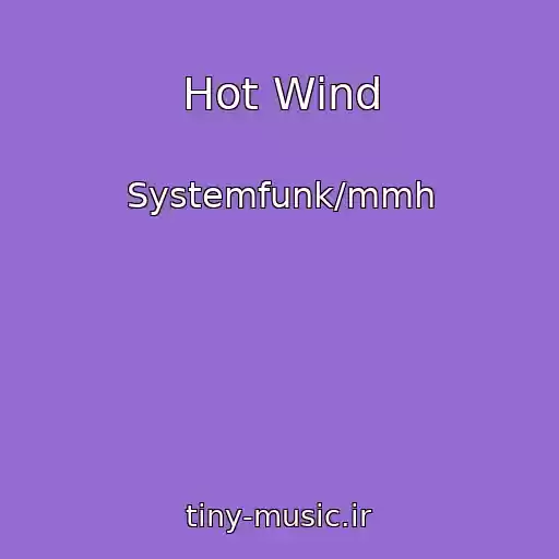 کاور آهنگ Hot Wind از Systemfunk/mmh