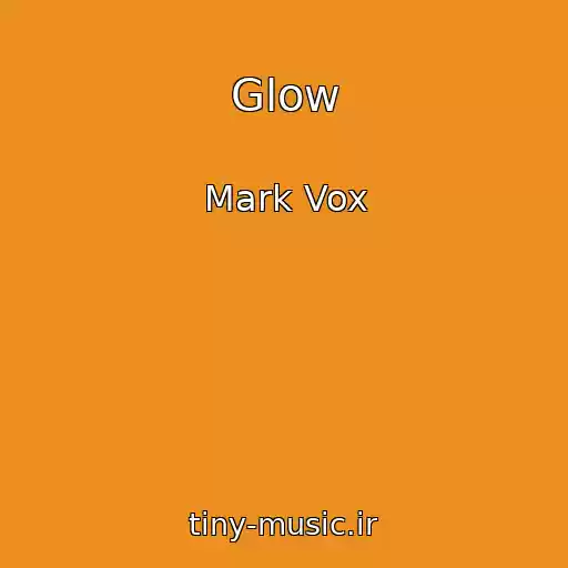 کاور آهنگ Glow از Mark Vox