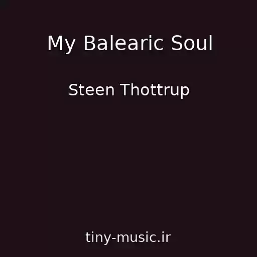 کاور آهنگ My Balearic Soul از Steen Thottrup