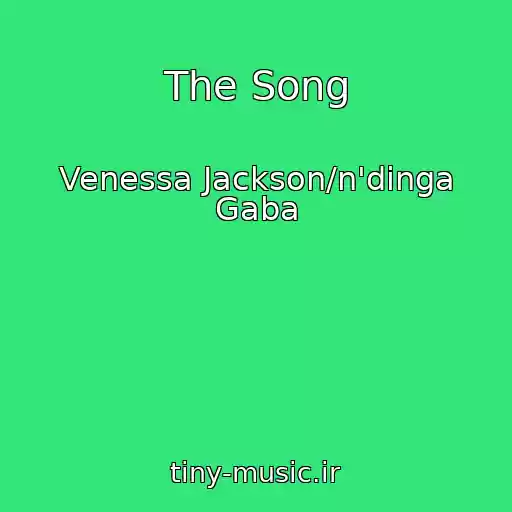 کاور آهنگ The Song از Venessa Jackson/n'dinga Gaba