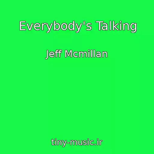 کاور آهنگ Everybody's Talking از Jeff Mcmillan