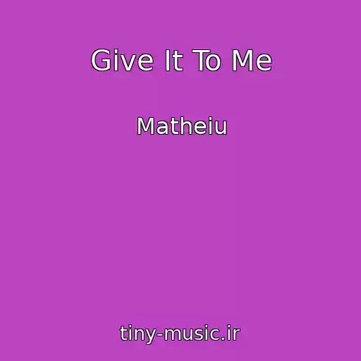 کاور آهنگ Give It To Me از Matheiu