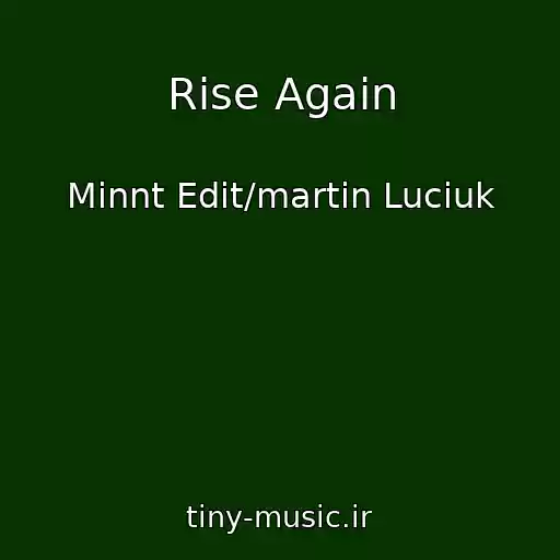 کاور آهنگ Rise Again از Minnt Edit/martin Luciuk