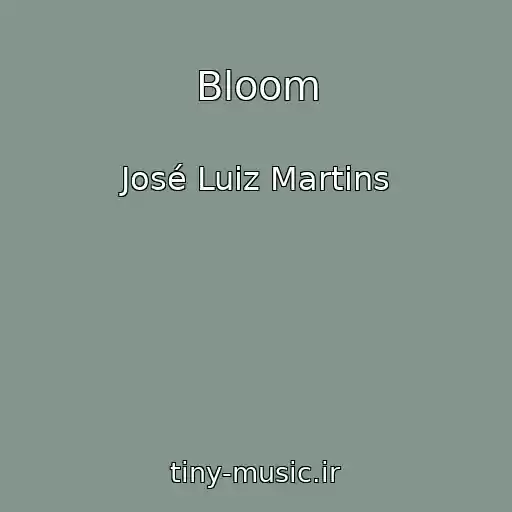 کاور آهنگ Bloom از José Luiz Martins