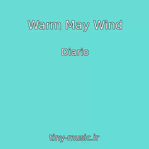 کاور آهنگ Warm May Wind از Diario