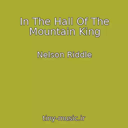 کاور آهنگ In The Hall Of The Mountain King از Nelson Riddle