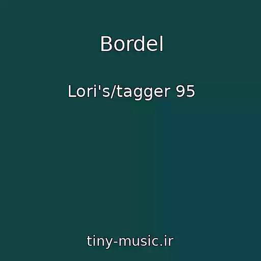 کاور آهنگ Bordel از Lori's/tagger 95