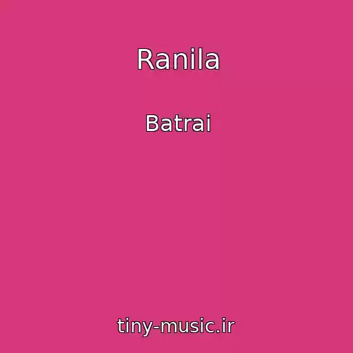 کاور آهنگ Ranila از Batrai