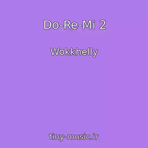 کاور آهنگ Do-Re-Mi 2 از Wokkhelly