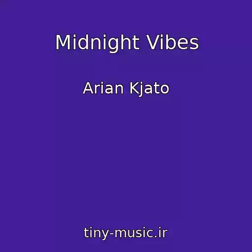 کاور آهنگ Midnight Vibes از Arian Kjato