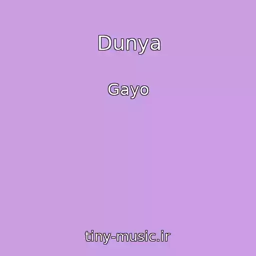 کاور آهنگ Dunya از Gayo