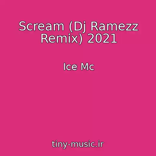کاور آهنگ Scream (Dj Ramezz Remix) 2021 از Ice Mc