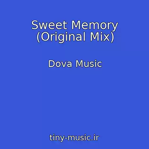 کاور آهنگ Sweet Memory (Original Mix) از Dova Music