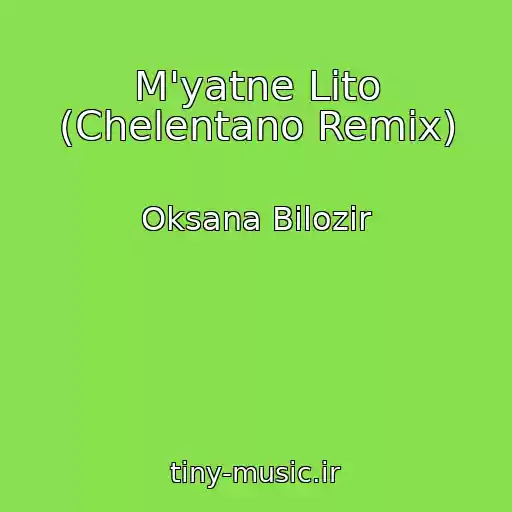 کاور آهنگ M'yatne Lіto (Chelentano Remix) از Oksana Bіlozіr