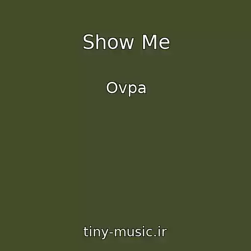 کاور آهنگ Show Me از Ovpa