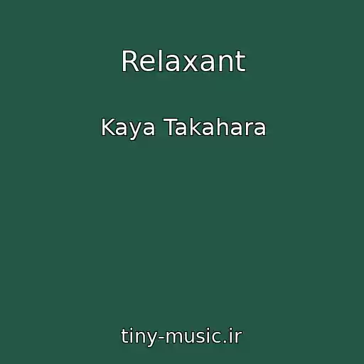 کاور آهنگ Relaxant از Kaya Takahara
