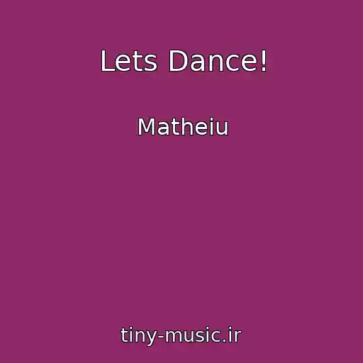 کاور آهنگ Lets Dance! از Matheiu