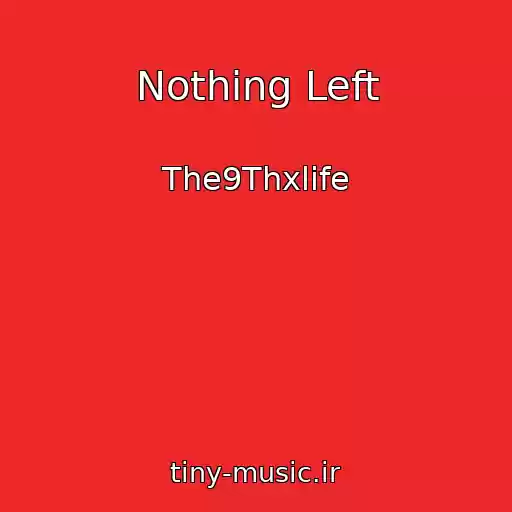 کاور آهنگ Nothing Left از The9Thxlife