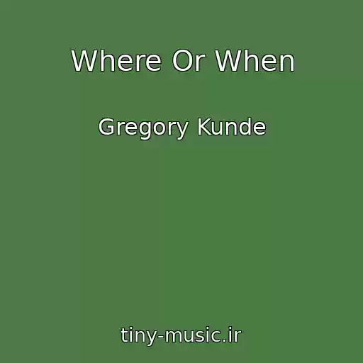 کاور آهنگ Where Or When از Gregory Kunde