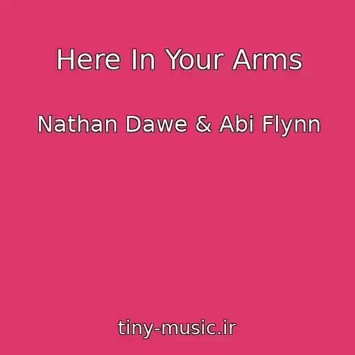 کاور آهنگ Here In Your Arms از Nathan Dawe & Abi Flynn