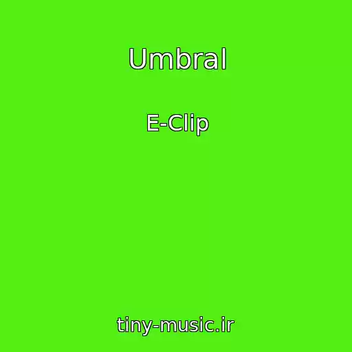کاور آهنگ Umbral از E-Clip